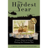 The Hardest Year: A Love Story in Letters During the Vietnam War - Paperback