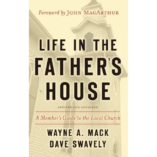 Life in the Father's House (Revised and Expanded Edition): A Member's Guide to the Local Church - Paperback