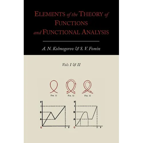 Elements of the Theory of Functions and Functional Analysis [Two Volumes in One] - Paperback