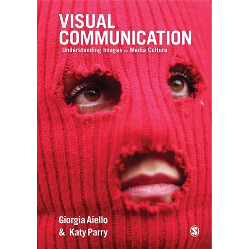 Visual Communication: Understanding Images in Media Culture - Paperback