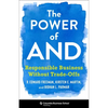 The Power of and: Responsible Business Without Trade-Offs - Hardcover