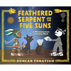 Feathered Serpent and the Five Suns: A Mesoamerican Creation Myth - Hardcover