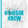 The Adventures of the Cousin Crew - Hardcover