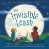 The Invisible Leash: An Invisible String Story about the Loss of a Pet - Hardcover