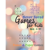 Games for Kids Age 6-10: Never Bored --Paper & Pencil Games: 2 Player Activity Book - Tic-Tac-Toe, Dots and Boxes - Noughts And Crosses (X and - Paperback