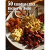 50 Canadian Lunch Recipes for Home - Paperback