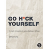 Go H*ck Yourself: A Simple Introduction to Cyber Attacks and Defense - Paperback