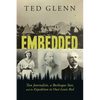 Embedded: Two Journalists, a Burlesque Star, and the Expedition to Oust Louis Riel - Paperback