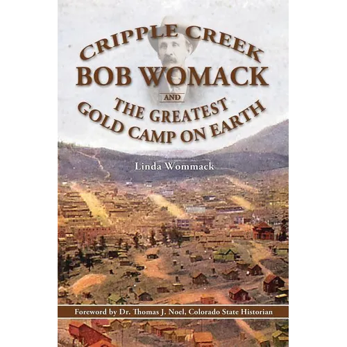 Cripple Creek, Bob Womack and The Greatest Gold Camp on Earth - Paperback