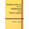 Vladimir Solov'ev and the Knighthood of the Divine Sophia - Paperback