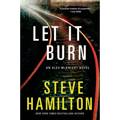 Let It Burn: An Alex McKnight Novel - Paperback