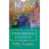 They Call Tishomingo County Home - Hardcover