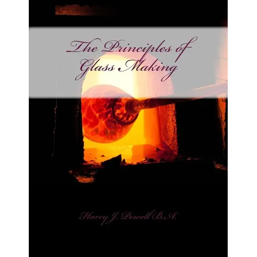 The Principles of Glass Making - Paperback