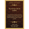 The Private Life Of Galileo: Compiled Principally From His Correspondence And That Of His Eldest Daughter, Maria Celeste (1870) - Paperback