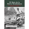 El Reto de la Sierra Tarahumara: La Construcción del Ferrocarril Chihuahua al Pacífico - Paperback