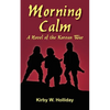 Morning Calm: A Novel of the Korean War - Paperback