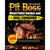 The Ultimate Pit Boss Wood Pellet Smoker and Grill Cookbook: Juicy and Flavorful Recipes to Help You Become the Undisputed Pitmaster of the Neighborho - Paperback