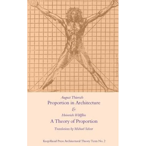 Proportion in Architecture & A Theory of Proportion: Two Essays - Paperback