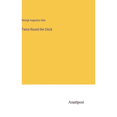 Twice Round the Clock - Hardcover
