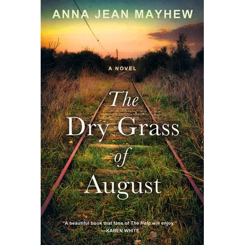 The Dry Grass of August: A Moving Southern Coming of Age Novel - Paperback
