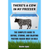 There's a Cow in My Freezer: The Complete Guide to Buying, Storing, and Enjoying Pasture-Raised Meat in Bulk - Paperback