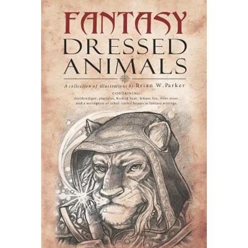 Fantasy Dressed Animals: A Collection of Illustrations - Paperback
