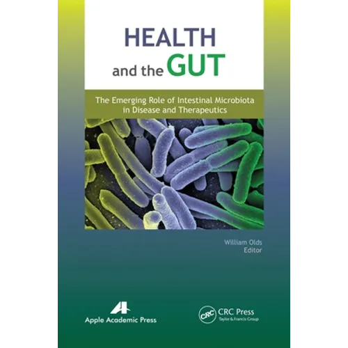 Health and the Gut: The Emerging Role of Intestinal Microbiota in Disease and Therapeutics - Paperback