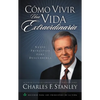 La Como Vivir una Vida Extraordinaria = Living the Extraordinary Life = Living the Extraordinary Life = Living the Extraordinary Life - Paperback
