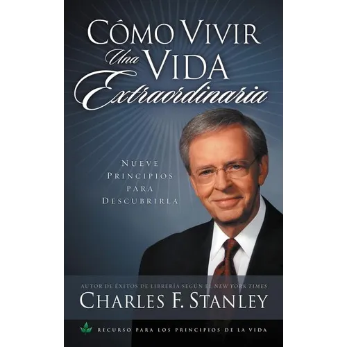 La Como Vivir una Vida Extraordinaria = Living the Extraordinary Life = Living the Extraordinary Life = Living the Extraordinary Life - Paperback