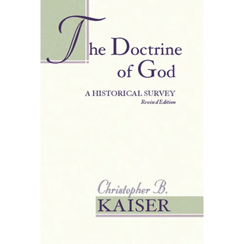 The Doctrine of God: A Historical Survey (Revised) - Paperback