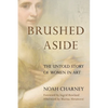 Brushed Aside: The Untold Story of Women in Art - Hardcover