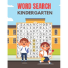 Kindergarten Word Search: A Unique Kindergarten Word Search Book for Kids Fun Brain Bending Word Search Puzzles to Have Fun and Relief Daily Str - Paperback