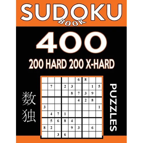 Sudoku Book 400 Puzzles, 200 Hard and 200 Extra Hard: Sudoku Puzzle Book With Two Levels of Difficulty To Improve Your Game - Paperback