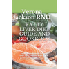 Fatty Liver Diet Guide and Cookbook: Your Complete Guide to Fatty Liver Diet, Contains What to Eat and Avoid, Lіfеѕtуlе - Paperback
