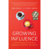 Growing Influence: A Story of How to Lead with Character, Expertise, and Impact - Hardcover