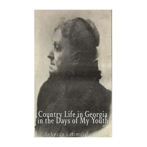 Country Life in Georgia In the Days of My Youth - Paperback