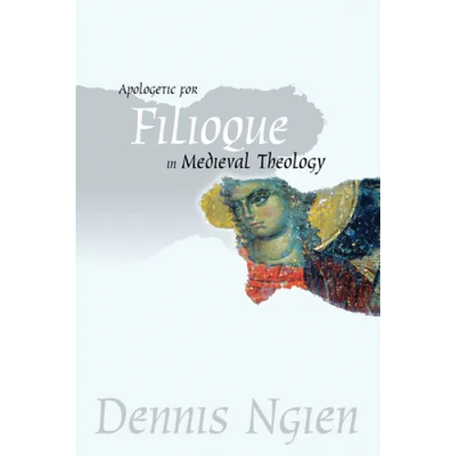 Apologetic for Filioque in Medieval Theology - Paperback