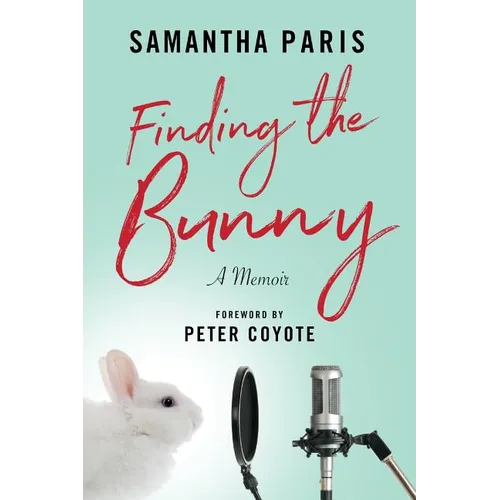 Finding the Bunny: The secrets of America's most influential and invisible art revealed through the struggles of one woman's journey - Paperback