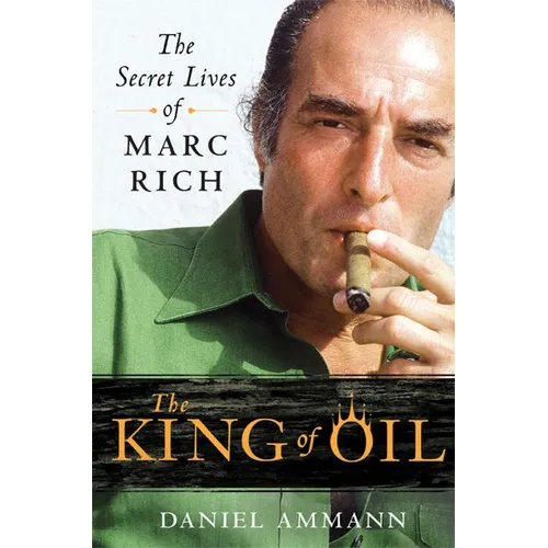The King of Oil: The Secret Lives of Marc Rich - Paperback