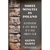 Three Minutes in Poland: Discovering a Lost World in a 1938 Family Film - Paperback