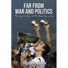 Far from War and Politics: The story of Iraq's 2007 Asian Cup victory - Paperback