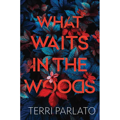 What Waits in the Woods: A Chilling Novel of Suspense with a Shocking Twist - Hardcover