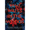 What Waits in the Woods: A Chilling Novel of Suspense with a Shocking Twist - Hardcover
