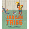 Jabari Tries: (A Motivational Story of Perseverance, Determination, Problem-Solving, and Teamwork - For Preschoolers, Kindergarteners, and Kids Ages 4 - Hardcover