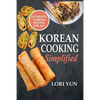 Korean Cooking Simplified: Authentic Korean Recipes For All - Paperback