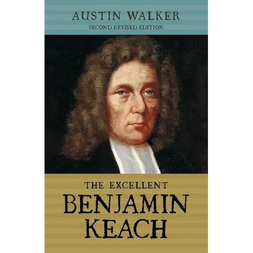 The Excellent Benjamin Keach (PB) - Paperback
