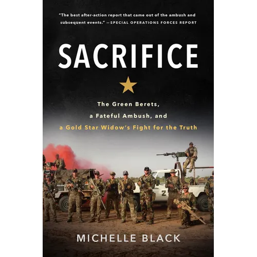 Sacrifice: The Green Berets, a Fateful Ambush, and a Gold Star Widow's Fight for the Truth - Paperback