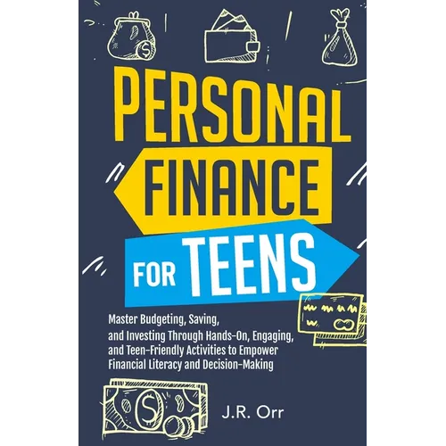 Personal Finance For Teens: Master Budgeting, Saving, and Investing Through Hands-On, Engaging, and Teen friendly Activities to Empower Financial Lite - Paperback