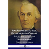 An Address to All Believers in Christ: By A Witness to the Divine Authenticity of the Book of Mormon - Paperback