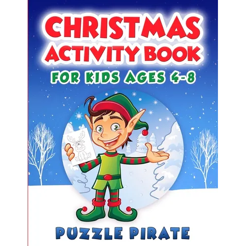 Christmas Activity Book for Kids Ages 4-8: Fun And Challenging Christmas Themed Activity Puzzles For The Holiday Season! Coloring, Word Search, Maze, - Paperback